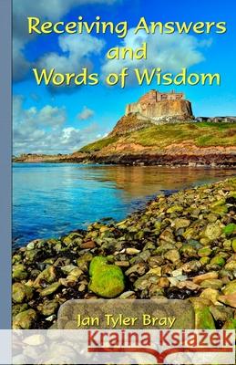 Receiving Answers and Words of Wisdom Janice Tyler Bray, Andrew Naumann, Jan Budkowski 9781912358052 Stellium Ltd - książka