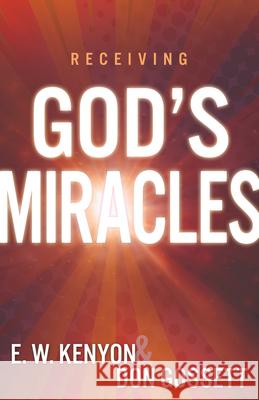 Receiving God's Miracles E. W. Kenyon Don Gossett 9781641231404 Whitaker House - książka