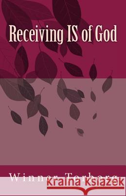 Receiving Is of God Winner Torborg 9781986797160 Createspace Independent Publishing Platform - książka