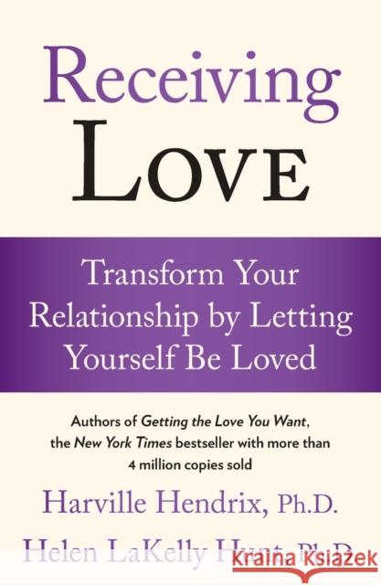 Receiving Love: Transform Your Relationship by Letting Yourself Be Loved Harville Hendrix Helen LaKelly Hunt 9780743483704 Atria Books - książka