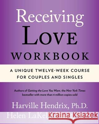 Receiving Love Workbook: A Unique Twelve-Week Course for Couples and Singles Hendrix, Harville 9780743483711 Atria Books - książka