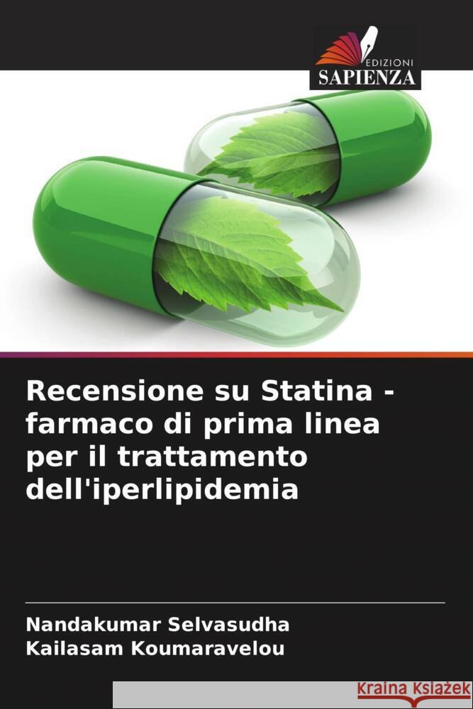 Recensione su Statina - farmaco di prima linea per il trattamento dell'iperlipidemia Selvasudha, Nandakumar, Koumaravelou, Kailasam 9786206552291 Edizioni Sapienza - książka