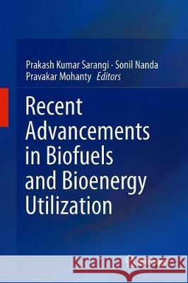 Recent Advancements in Biofuels and Bioenergy Utilization  9789811313066 Springer - książka