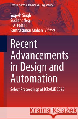 Recent Advancements in Design and Automation: Select Proceedings of ICRAME 2025  9789819539741 Springer - książka