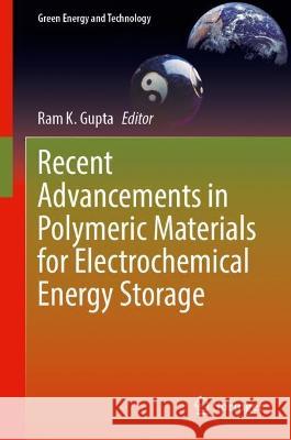 Recent Advancements in Polymeric Materials for Electrochemical Energy Storage  9789819941926 Springer Nature Singapore - książka