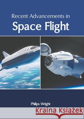 Recent Advancements in Space Flight Philips Wright 9781639894581 States Academic Press - książka