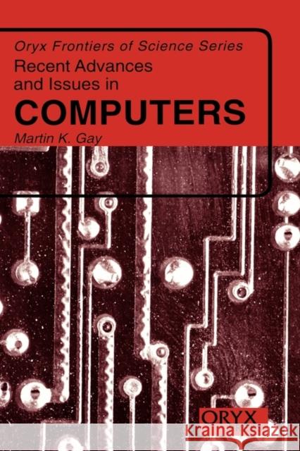 Recent Advances and Issues in Computers Martin K. Gay 9781573562270 Oryx Press - książka
