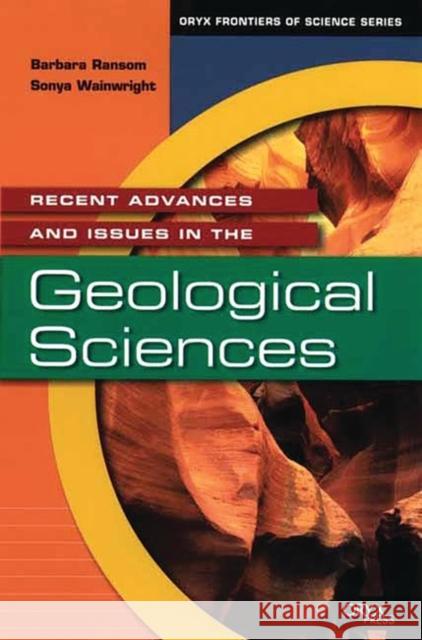 Recent Advances and Issues in the Geological Sciences Barbara Leigh Ransom Sonya Wainwright 9781573563567 Oryx Press - książka