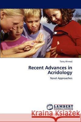 Recent Advances in Acridology Tariq Ahmad 9783848418909 LAP Lambert Academic Publishing - książka
