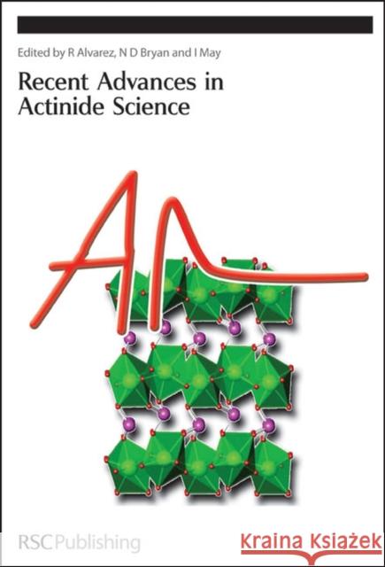 Recent Advances in Actinide Science  9780854046782 Royal Society of Chemistry - książka