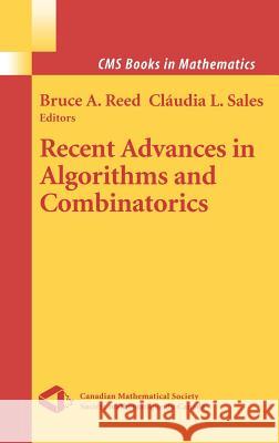 Recent Advances in Algorithms and Combinatorics Bruce Reed Bruce A. Reed Claudia L. Linhares-Sales 9780387954349 Springer - książka