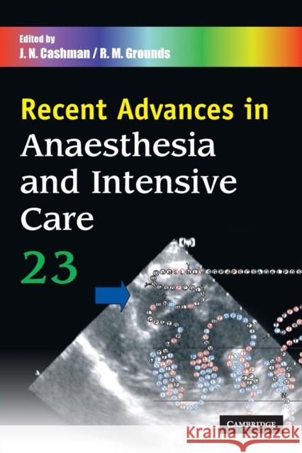 Recent Advances in Anaesthesia and Intensive Care: Volume 23 Jeremy Cashman Mike Grounds J. N. Cashman 9781841101453 Greenwich Medical Media - książka