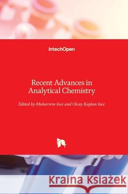 Recent Advances in Analytical Chemistry Muharrem Ince Olcay Kapla 9781789858099 Intechopen - książka