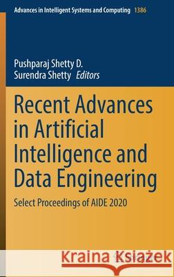 Recent Advances in Artificial Intelligence and Data Engineering: Select Proceedings of Aide 2020 Pushparaj Shett Surendra Shetty 9789811633416 Springer - książka