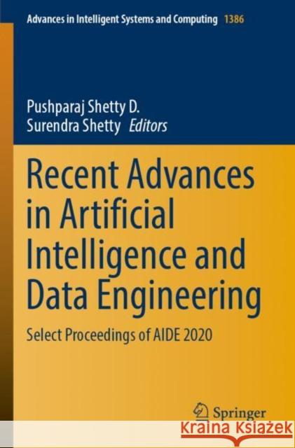 Recent Advances in Artificial Intelligence and Data Engineering: Select Proceedings of AIDE 2020 Pushparaj Shett Surendra Shetty 9789811633447 Springer - książka