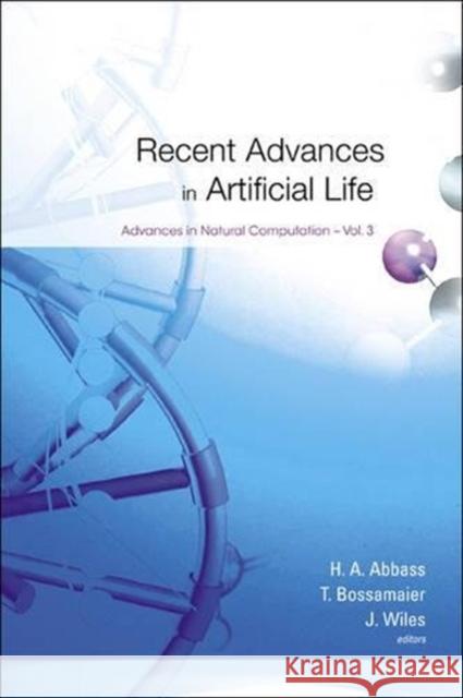 Recent Advances in Artificial Life H. A. Abbass T. Bossomaier J. Wiles 9789812566157 World Scientific Publishing Company - książka