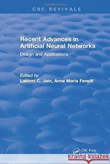 Recent Advances in Artificial Neural Networks: Design and Applications Jain, L. C. 9781315897110 Taylor and Francis - książka