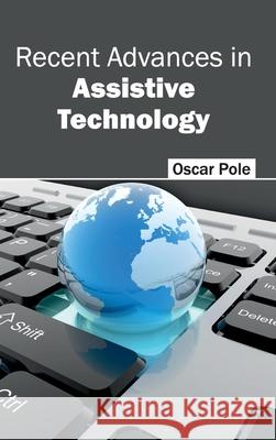 Recent Advances in Assistive Technology Oscar Pole 9781632404404 Clanrye International - książka