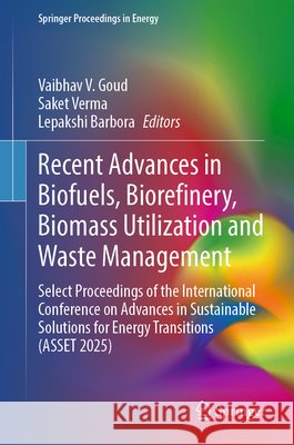 Recent Advances in Biofuels, Biorefinery, Biomass Utilization and Waste Management  9789819598229 Springer Nature Singapore - książka