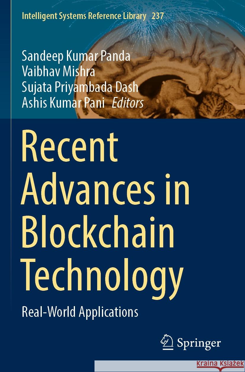 Recent Advances in Blockchain Technology: Real-World Applications Sandeep Kumar Panda Vaibhav Mishra Sujata Priyambada Dash 9783031228377 Springer - książka