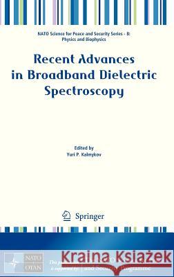 Recent Advances in Broadband Dielectric Spectroscopy Yuri P. Kalmykov 9789400750111 Springer - książka