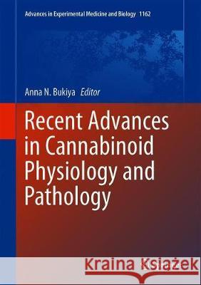 Recent Advances in Cannabinoid Physiology and Pathology Anna Bukiya 9783030217365 Springer - książka