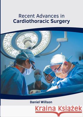 Recent Advances in Cardiothoracic Surgery Daniel Willson 9781639274956 American Medical Publishers - książka