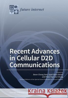 Recent Advances in Cellular D2D Communications Seet, Boon-Chong 9783038427384 Mdpi AG - książka