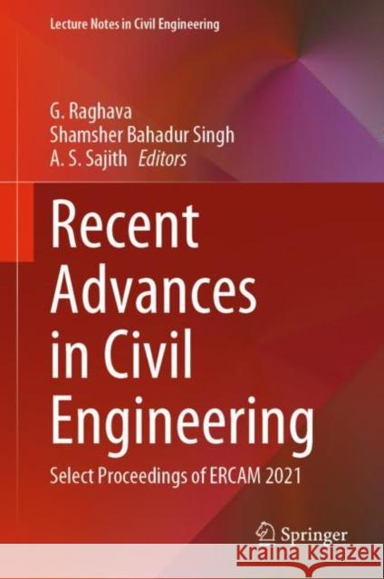 Recent Advances in Civil Engineering: Select Proceedings of Ercam 2021 Raghava, G. 9789811928352 Springer Nature Singapore - książka