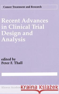 Recent Advances in Clinical Trial Design and Analysis Peter Ed. Thall Peter F. Thall 9780792332350 Springer - książka