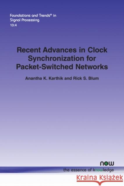 Recent Advances in Clock Synchronization for Packet-Switched Networks Rick S. Blum 9781680837261 Now Publishers - książka