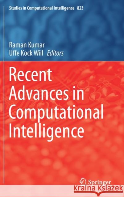 Recent Advances in Computational Intelligence Raman Kumar Uffe Kock Wiil 9783030124991 Springer - książka