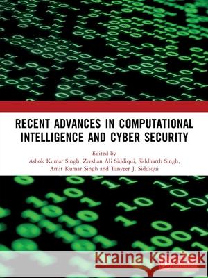 Recent Advances in Computational Intelligence and Cyber Security  9781032855332 Taylor & Francis Ltd - książka