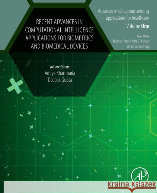 Recent Advances in Computational Intelligence Applications for Biometrics and Biomedical Devices Aditya Khamparia Deepak Gupta 9780443330124 Academic Press - książka