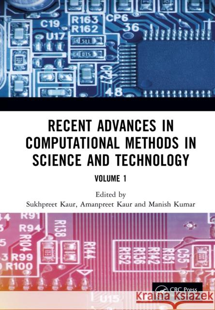 Recent Advances in Computational Methods in Science and Technology: Volume 1 Sukhpreet Kaur Amanpreet Kaur Manish Kumar 9781041117698 CRC Press - książka