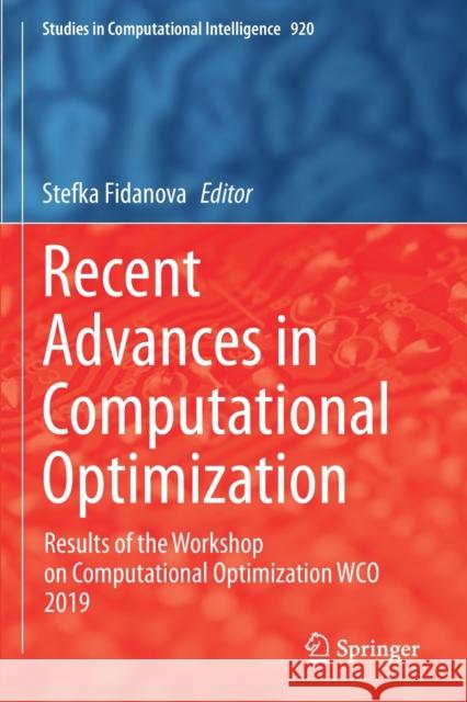 Recent Advances in Computational Optimization: Results of the Workshop on Computational Optimization Wco 2019 Fidanova, Stefka 9783030588861 Springer - książka