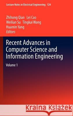 Recent Advances in Computer Science and Information Engineering: Volume 1 Qian, Zhihong 9783642257803 Springer - książka