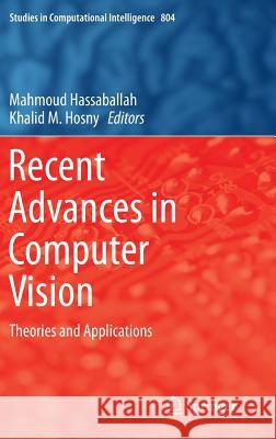 Recent Advances in Computer Vision: Theories and Applications Hassaballah, Mahmoud 9783030029999 Springer - książka