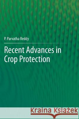 Recent Advances in Crop Protection Reddy, P. Parvatha 9788132207221 Springer India - książka