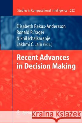 Recent Advances in Decision Making Elisabeth Rakus-Andersson, Ronald R. Yager, Nikhil Ichalkaranje 9783642269325 Springer-Verlag Berlin and Heidelberg GmbH &  - książka