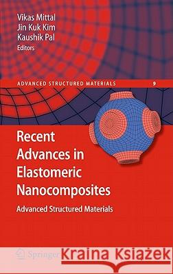 Recent Advances in Elastomeric Nanocomposites Vikas Mittal Jin Kuk Kim Kaushik Pal 9783642157868 Not Avail - książka