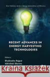 Recent Advances in Energy Harvesting Technologies  9788770228459 River Publishers
