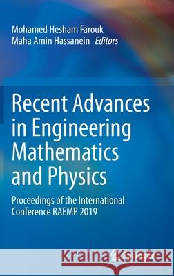 Recent Advances in Engineering Mathematics and Physics: Proceedings of the International Conference Raemp 2019 Farouk, Mohamed Hesham 9783030398460 Springer - książka