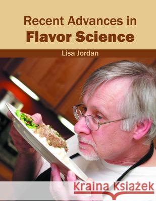 Recent Advances in Flavor Science Lisa Jordan 9781682861837 Syrawood Publishing House - książka