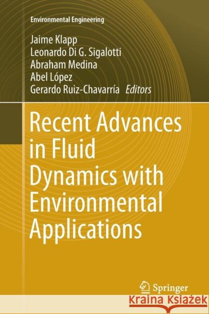 Recent Advances in Fluid Dynamics with Environmental Applications Jaime Klapp Leonardo Di G. Sigalotti Abraham Medina 9783319802480 Springer - książka