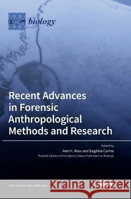 Recent Advances in Forensic Anthropological Methods and Research Ann H. Ross Eugenia Cunha 9783036554327 Mdpi AG - książka