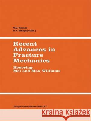 Recent Advances in Fracture Mechanics: Honoring Mel and Max Williams Knauss, W. G. 9789048152667 Not Avail - książka