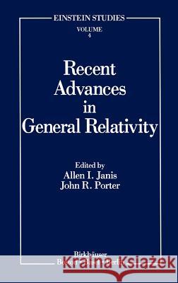 Recent Advances in General Relativity A. Janis J. Porter Janis 9780817635411 Springer - książka