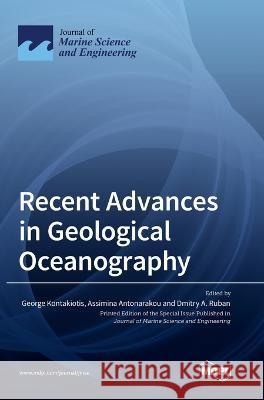 Recent Advances in Geological Oceanography George Kontakiotis Assimina Antonarakou Dmitry A Ruban 9783036562995 Mdpi AG - książka