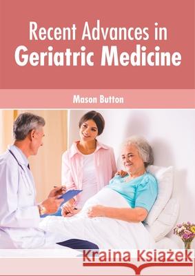 Recent Advances in Geriatric Medicine Mason Button 9781632425942 Foster Academics - książka